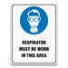 RESPIRATOR MUST BE WORN IN THIS AREA SIGN